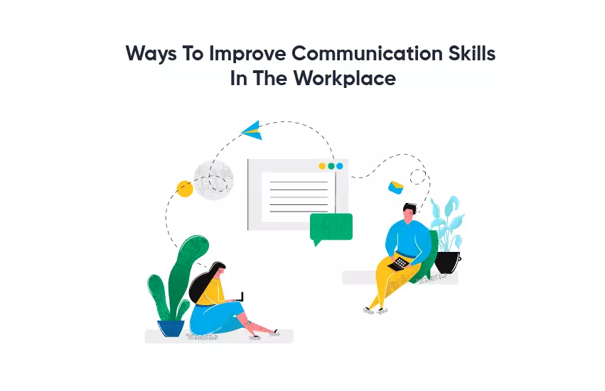 Ways to Improve Communication Skills in the Workplace