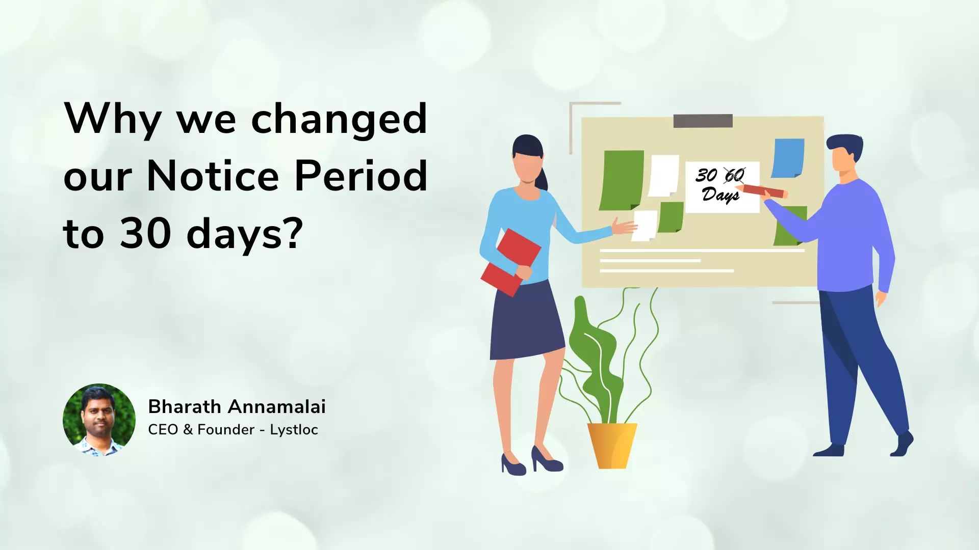 Why we changed our Notice Period to 30 Days?