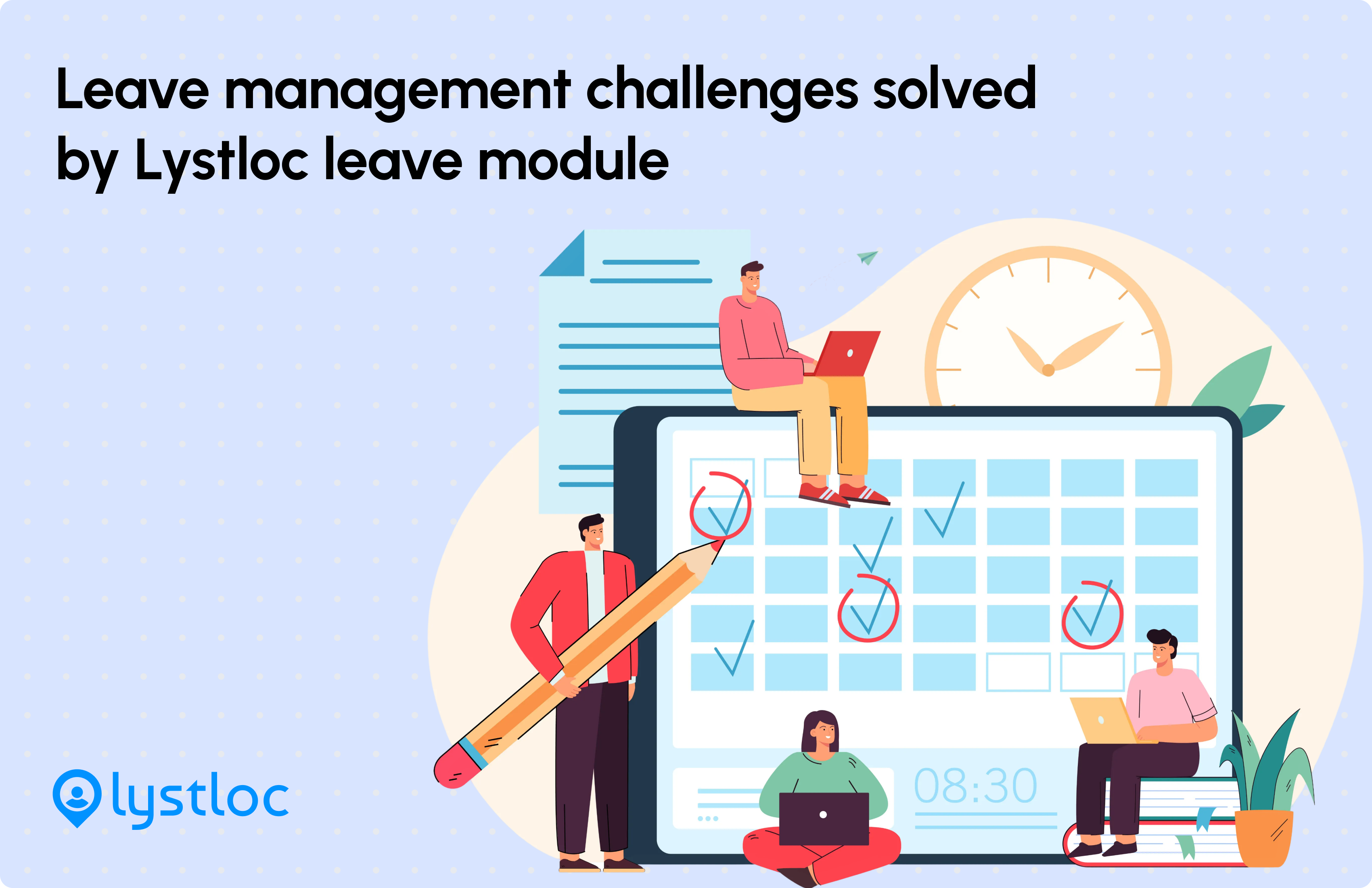 Leave Management Challenges Solved By Lystloc