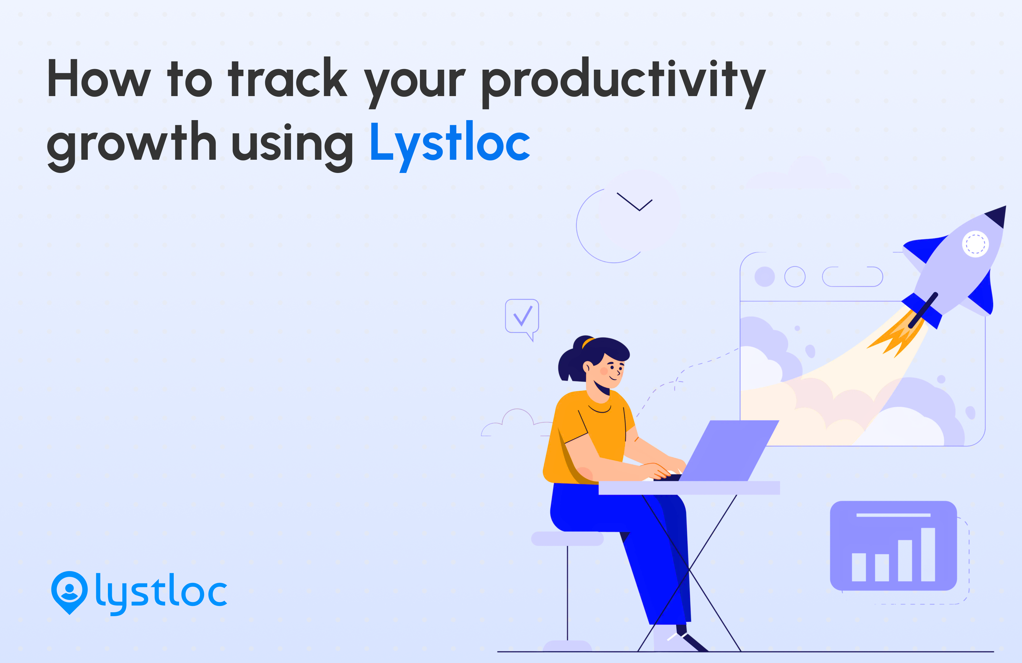 How to Track Your Productivity Growth Using Lystloc