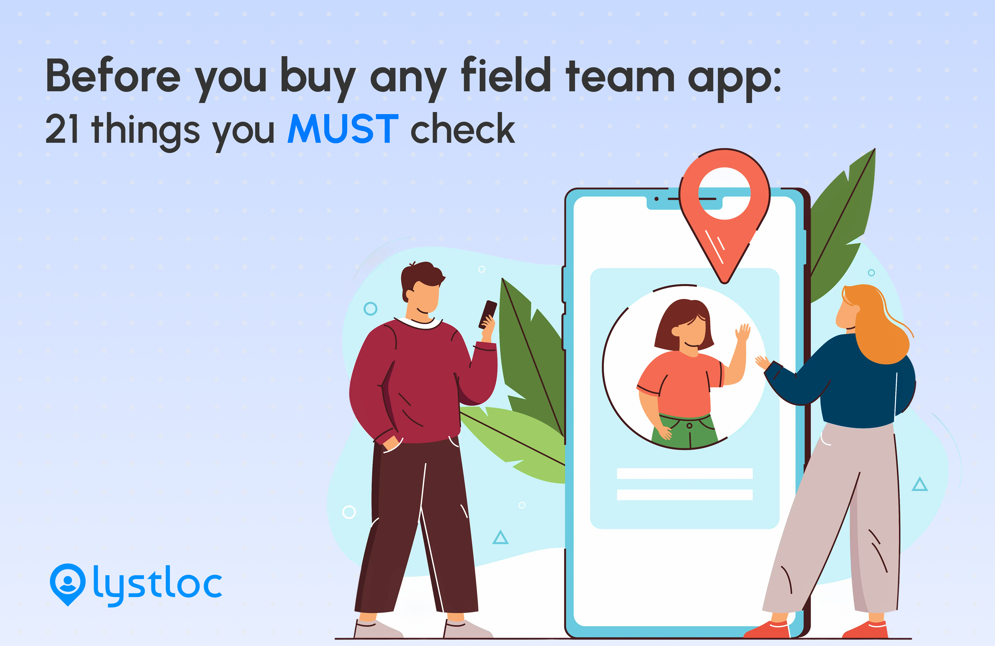 Before you buy any field team app_ 21 things you MUST check