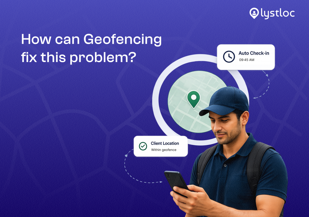 How can Geofencing Fix this Problem using Lystloc