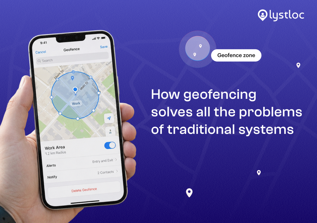  geofencing solves all the problems of traditional systems
