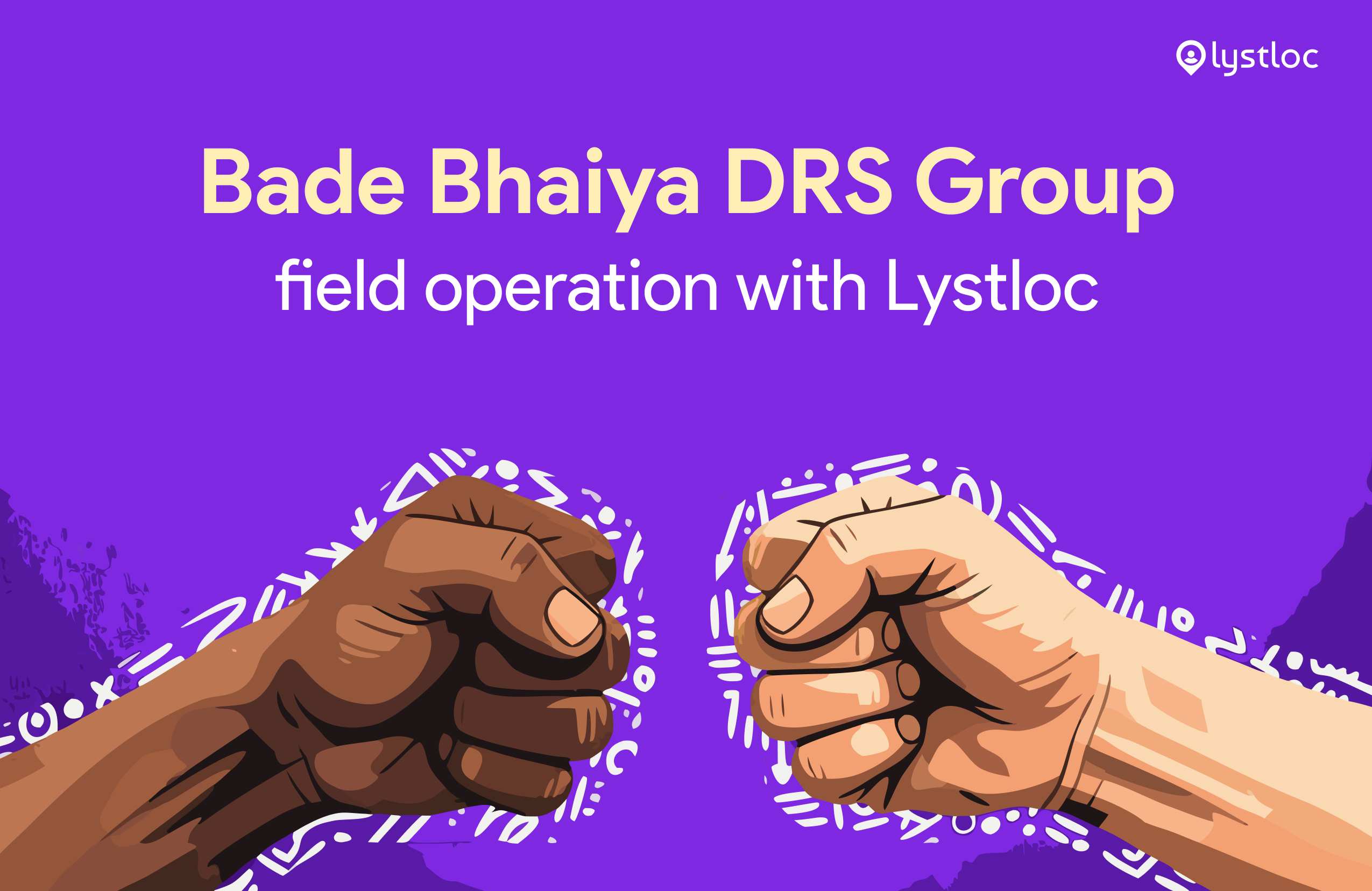 Lystloc field operations case study with Bade Bhaiya DRS Group