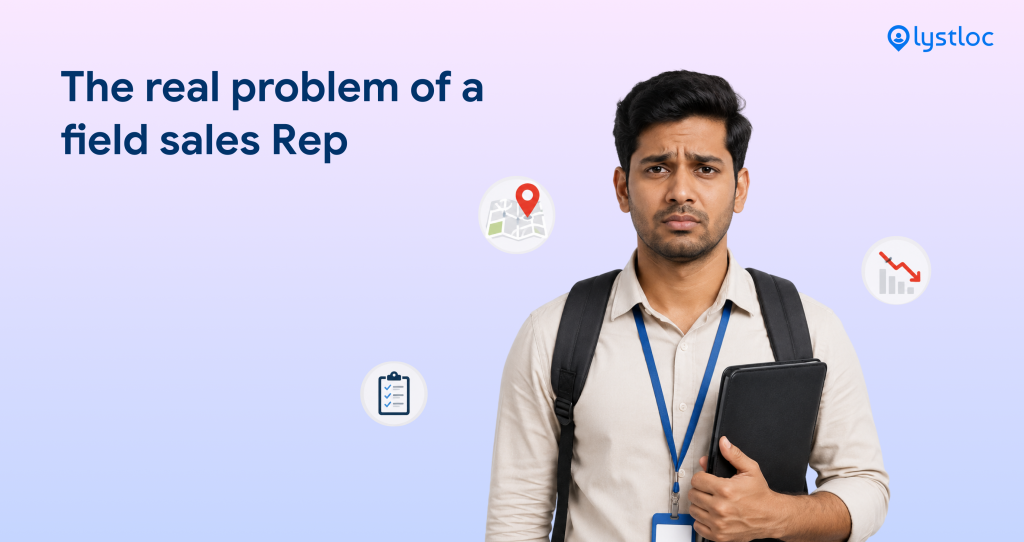 How Lystloc AI Solves Real-World Challenges Faced by Field Sales Representatives