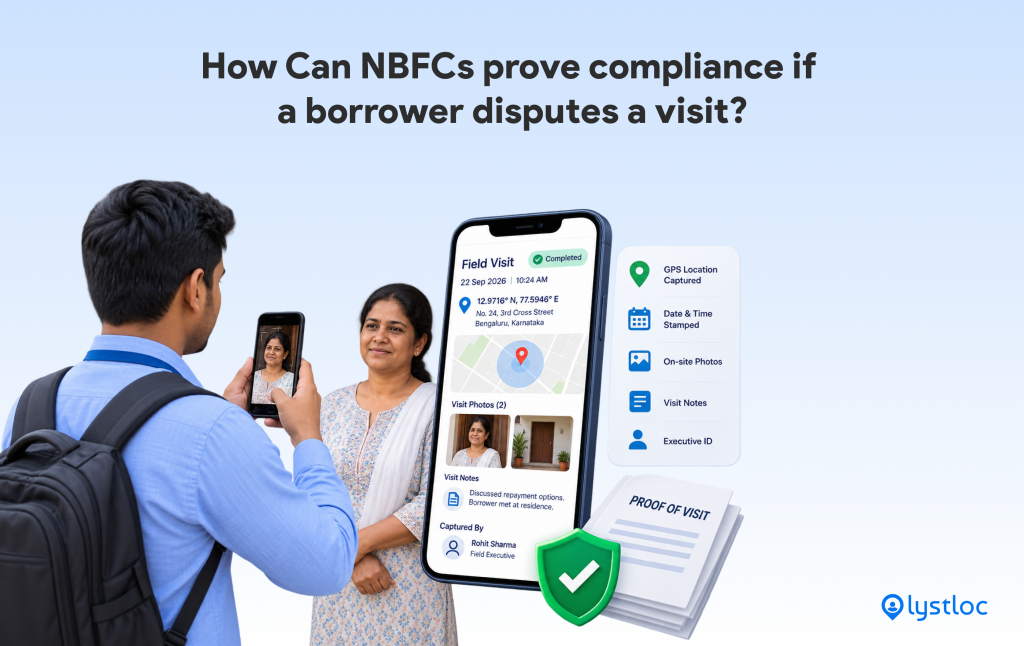 NBFCs Prove Compliance If a Borrower Disputes a Visit