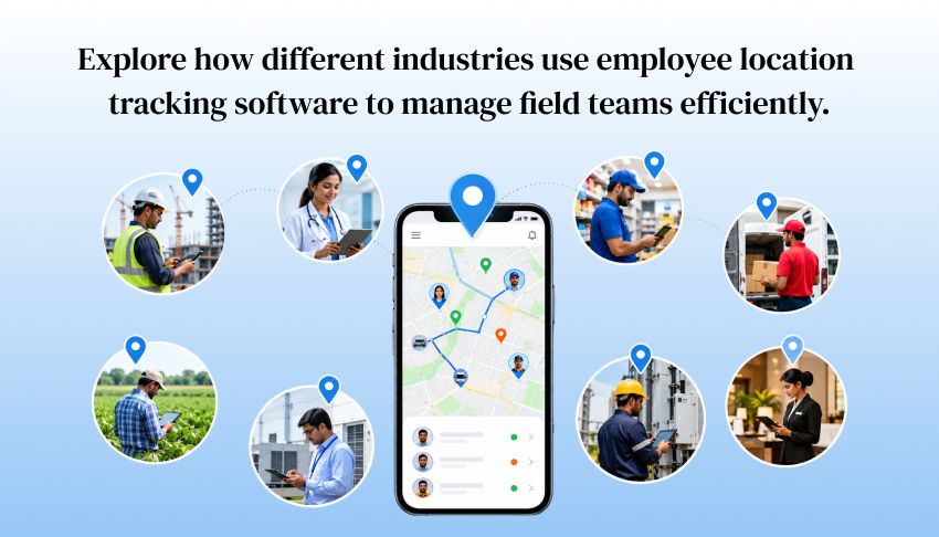 Industry-wise uses of employee location tracking software